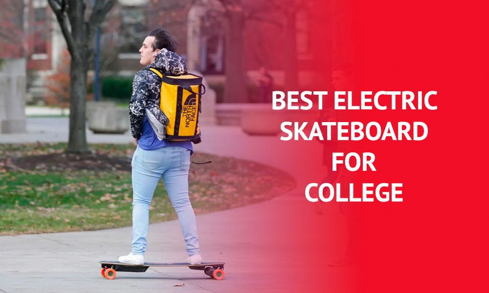 best electric skateboard for college